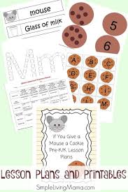 Like the glass of milk, when the boy gives a cookie to the mouse, then the mouse asks for a glass of milk first. If You Give A Mouse A Cookie Preschool Activities And Printables Simple Living Mama