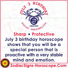 July 3rd Birthday Know Your Complete Birthday Horoscope Personality Birthday Horoscope Birthday Personality July 3rd Zodiac Zodiac sign indicates the place where the sun was at the time of your birth.