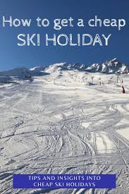 Last Minute Ski Holidays Cheap Ski Holidays 2020 Globalmouse Travels Family Travel Cheap Ski Holidays Ski Holidays Family Travel