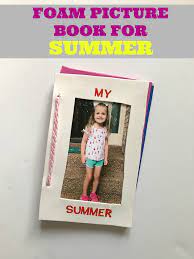 Foam Diy Photo Album For Kids To Record Their Summer Fun Photo Album Diy Photo Album Craft Diy Family Album