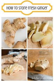 How To Store Fresh Ginger The Secret To Making Your Ginger Last Storing Fresh Ginger Real Food Recipes Food