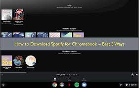 How To Download Spotify On Chromebook 3 Ways Spotify Music Streaming App Chromebook