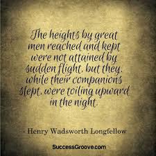 The Heights By Great Men Reached And Kept Were Not Attained By Sudden Flight But They While Their Companions Slept Were T Instagram Quotes Son Quotes Quotes