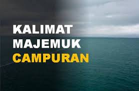 Kalimat majemuk adalah kalimat yang merupakan penggabungan dari dua buah klausa atau lebih. Contoh Kalimat Majemuk Campuran Disertai Dengan Pengertian Dan Jenisnya