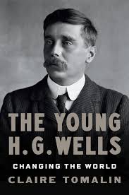 Alvaro Zinos-Amaro Reviews The Young H.G. Wells: Changing the World by  Claire Tomalin