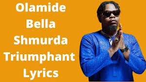 Check out this amazing jam off olamide's 11th studio album carpe diem. Olamide Ft Bella Shmurda Triumphant Lyrics Download