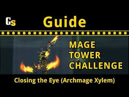 After you do a gift from the six, you can . Detailed Guide For World Of Warcraft S Mage Tower Challenge Closing The Eye Archmage Xylem Freetoplaymmorpgs World Of Warcraft Warcraft Mage