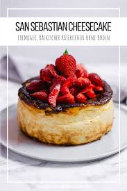 Baskischer San Sebastian Cheesecake Rezept Kuchen Und Torten Kuchen Und Torten Rezepte Lecker