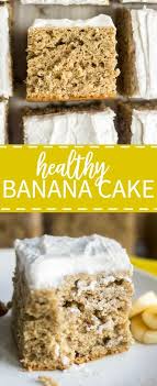 Healthy Banana Cake You Will No Believe How Easy And Healthy Is Banana Cake Recipe Is It S Butte Healthy Banana Cakes Healthy Cake Recipes Banana Cake Recipe