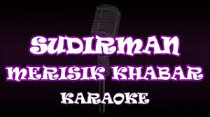 Check spelling or type a new query. Chords For Sudirman Merisik Khabar Karaoke Akustik Lirik