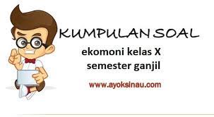 Jelaskan permasalahan yang dihadapi koperasi dewasa ini!!!dan bagaimana strategi koperasi dalam menghadapi permasalahan tersebut. Contoh Soal Ekonomi Kelas X Semester Ganjil Beserta Jawabannya Lengkap