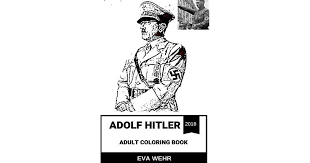 Originality and outstanding quality — that's what makes favoreads different. Adolf Hitler Coloring Book Perfect Gift Or Prank To Send To Your Antifa And Left Wing Groups Adult Coloring Book By Eva Wehr