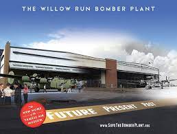 Imagine Saving A Small Portion Of The Willow Run Bomber Plant As A Museum To Honor The Greatest Generation In Wwii Including R Rosie The Riveter Bomber Plants