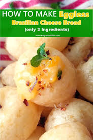 How To Make Eggless Brazilian Cheese Bread Recipe Brazilian Cheese Bread Cheese Bread Healthy Breakfast Recipes Easy