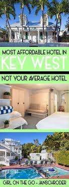 Most Affordable Hotel In Key West Not Your Average Hotel Key West Vacations Usa Travel Destinations Affordable Key West Hotels