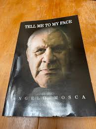 Tell Me To My Face by Mosca, Angelo; Milton, Steve [Contributor]: Very Good  Paperback (2011) First Edition., Signed by Author