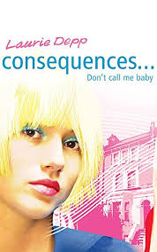 Consequences: Don't Call Me Baby de Depp, Laurie: Good (2009)