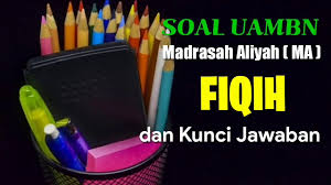 Check spelling or type a new query. Soal Uambn Uasbn Fiqih Ma Madrasah Aliyah Dan Kunci Jawaban 2021 Youtube