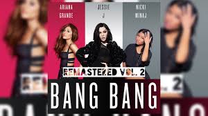 Jessie j bang bang into the room (i know you want it) bang bang all over you (i'll let you have it) wait a minute let me take you there (ah). Jessie J Ariana Grande Nicki Minaj Bang Bang Remastered Vol 2 Youtube