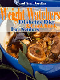 Ww (formerly weight watchers) allows you to eat the foods your love while losing weight. Read Weight Watchers Diabetes Diet And Cookbook For Seniors Online By Carol Ann Dardley Books