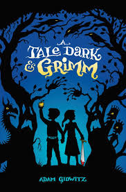 A Tale Dark Grimm By Adam Gidwitz Fairy Tale Books Books Grimm