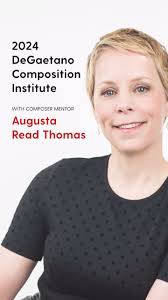Apply now to OSL’s 2024 DeGaetano Composition Institute with Composer  Mentor Augusta Read Thomas!, Application deadline: December 1, 2023, Visit  OSLMUSIC.ORG/DCI to learn more, The DeGaetano Institute ...