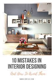 Top 10 Interior Design Mistakes To Avoid Interior Design Interior Design Your Dream House