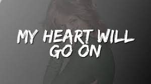 My heart will go on. My Heart Will Go On Celine Dion Lyrics Youtube