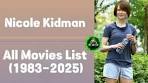 Nicole Kidman All Movies List (1983-2025) | #thehours ... - YouTube