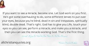 The other is as though everything is a miracle.' God Work Miracles Quotes Dogtrainingobedienceschool Com
