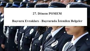 Polis akademisi polis alımı başvuruları nereden ve nasıl yapılır? 27 Donem Pomem Basvuru Evraklari Basvuruda Istenilen Belgeleri Indir