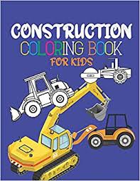 You can use our amazing online tool to color and edit the following digger coloring pages. Amazon Com Construction Coloring Book For Kids Including Diggers Dumpers Cranes And Trucks For Children Construction Vehicles Coloring Book For Kids Ages 4 8 Gift Ideal 9798716212817 Curtis Brian Libros