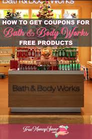 How To Get Bath Body Works Coupons For Free Products Bath Body Works Coupon Body Works Bath And Body