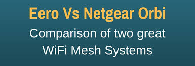 Eero Pro 2nd Gen Vs Netgear Orbi Which Wifi Mesh Is