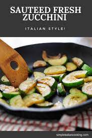Easy Italian Sauteed Zucchini Recipe Recipe Sauteed Zucchini Recipes Italian Zucchini Recipe Italian Dinner Recipes