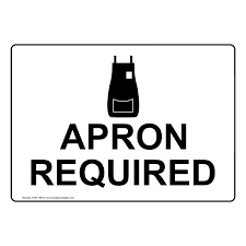 We did not find results for: Apron Required Sign Nhe 15615 Food Prep Kitchen Safety