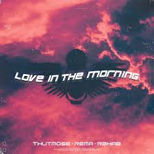 Nigerian rapper and singer, rema presents the official music video to his just released single titled soundgasm. Music Thutmose Ft Rema X R3hab Love In The Morning Remix