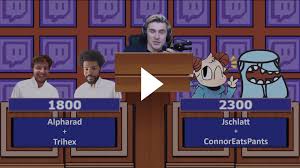 Hasan has been the best so far. Twitch Jeopardy Ft Trihex Alpharad Connoreatspants Jschlatt Twitch