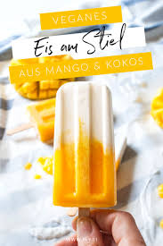 Mango Coconut Popsicles Ivy Li Rezept Eis Selber Machen Rezept Lecker Eiscreme Rezept