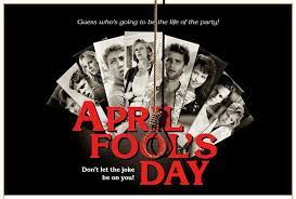 In an internal email to managers earlier in march seen by insider. You Re Invited To A Killer Weekend Remembering April Fool S Day On Its 32nd Anniversary Nightmare On Film Street