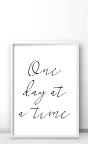 One Day At A Time Quote Print Digital Download Printable Art Etsy Quote Prints Minimalist Art Print Wall Art Quotes