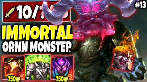 Cách chơi, video combo và list tướng khắc chế ornn tại kicdo. Nothing Can Stop The Immortal Ornn Monster Immortal Series 13 Lol Top Ornn Build S10 Gameplay Youtube