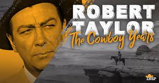 Robert Taylor: Hollywood star, husband to Barbara Stanwyck, and cowboy!