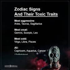Unfortunately, this is another reason why cancer is the worst zodiac sign. Zodiac Signs And Their Toxic Traits