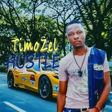 Download Mp3 Timozel Hustle 9jamo Latest Music Latest Nigeria Songs Songs Latest Music Hustle