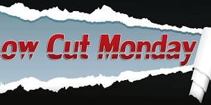 Low Cut Monday
