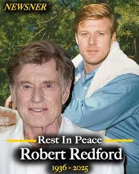 Rest in peace Robert Redford.