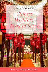 The Most Popular Chinese Wedding Food To Serve On Your Special Day In 2020 Chinese Wedding Wedding Food Chinese Wedding Decor