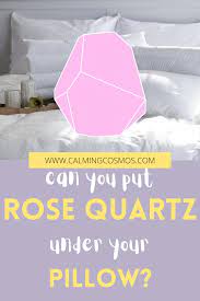 Can You Put Rose Quartz Under Your Pillow Crystals For Your Bedroom Rose Quartz Crystals For Sleep Diy Crystals