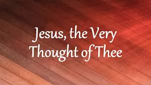 Image result for jesus the very thought of thee lyrics